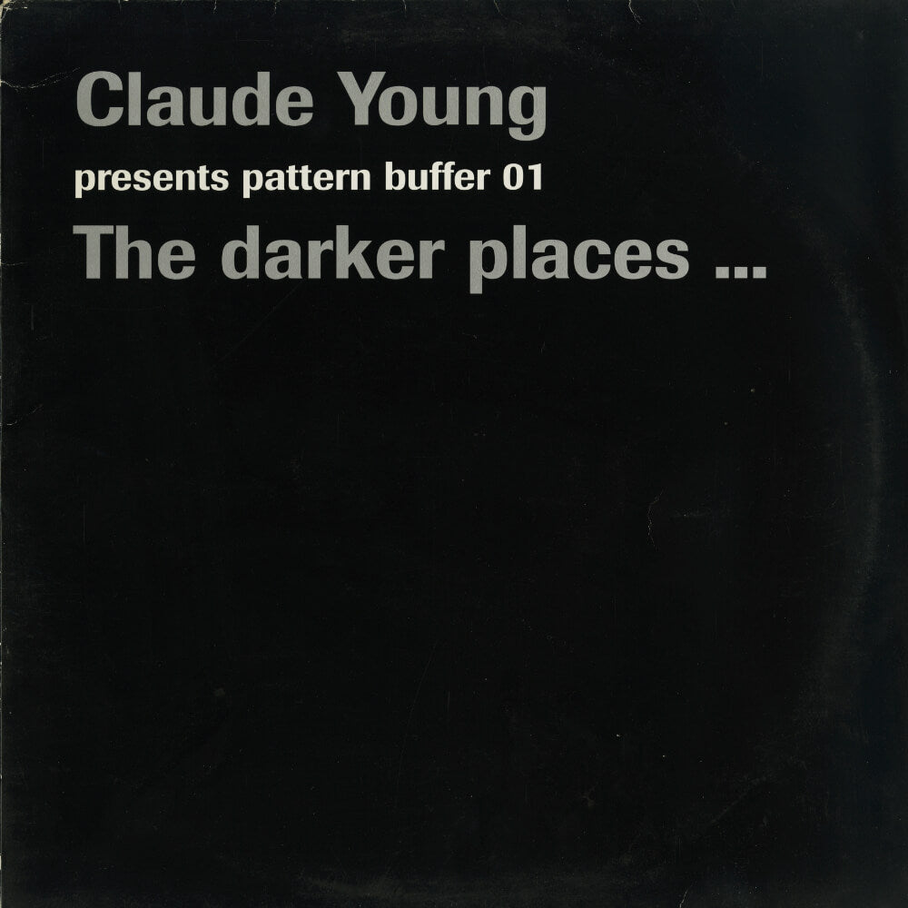 Claude Young – Pattern Buffer 01: The Darker Places...