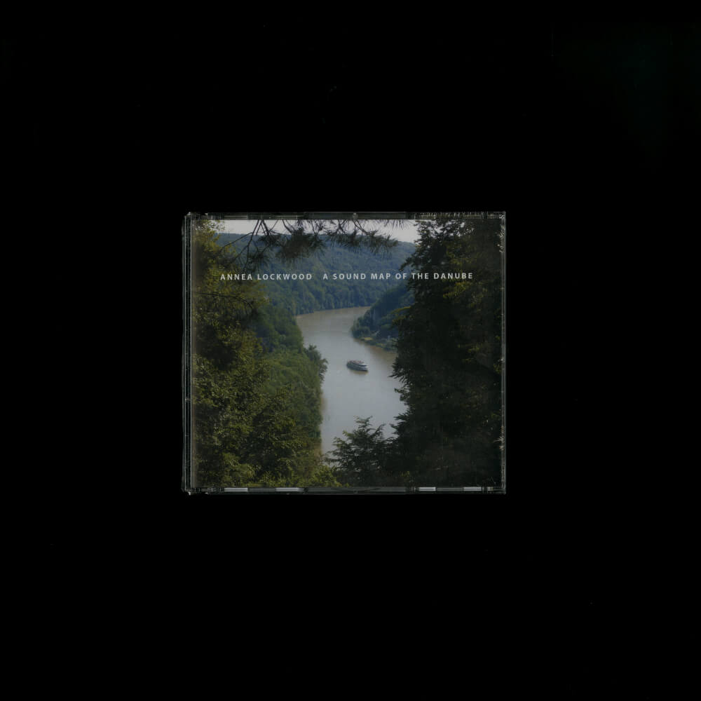 Annea Lockwood – A Sound Map Of The Danube