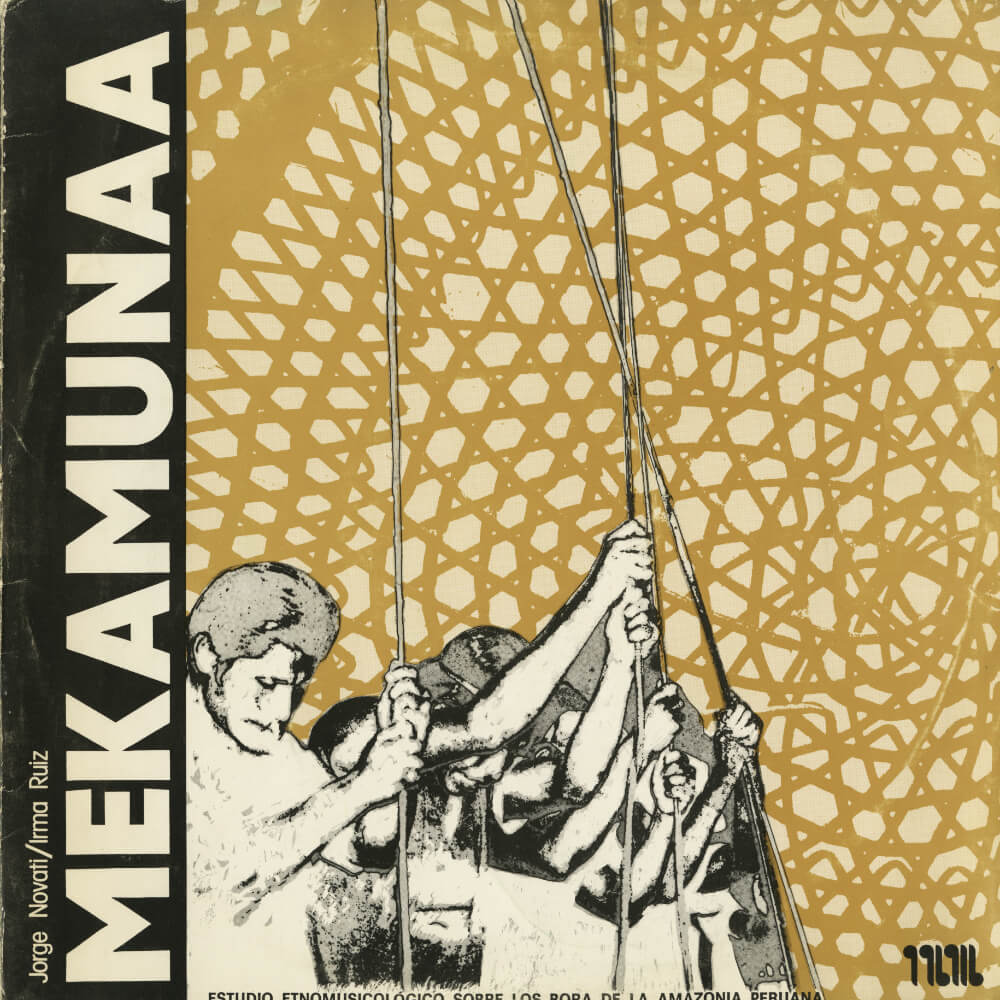 Jorge Novati, Irma Ruiz – Mekamunaa (Estudio Etnomusicologico Sobre Los Bora de la Amazonia Peruana)