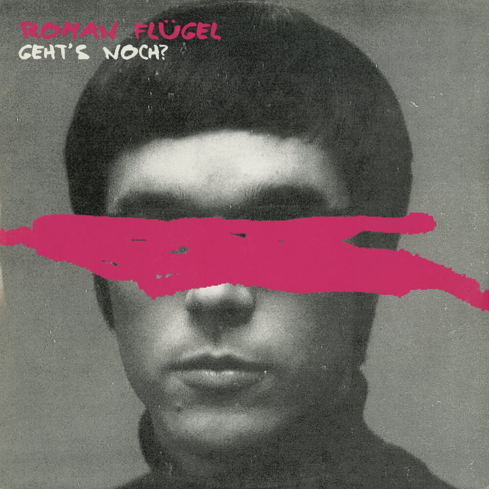 Roman Flügel – Geht's Noch?