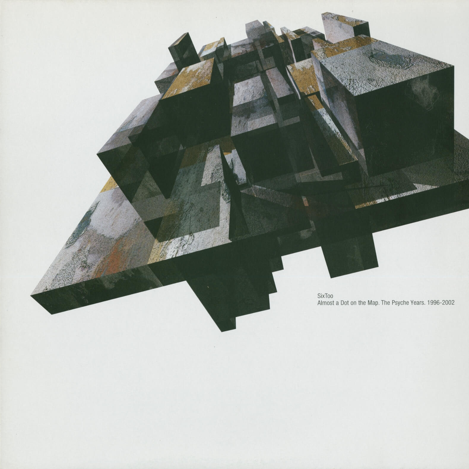 SixToo – Almost A Dot On The Map: The Psyche Years. 1996-2002