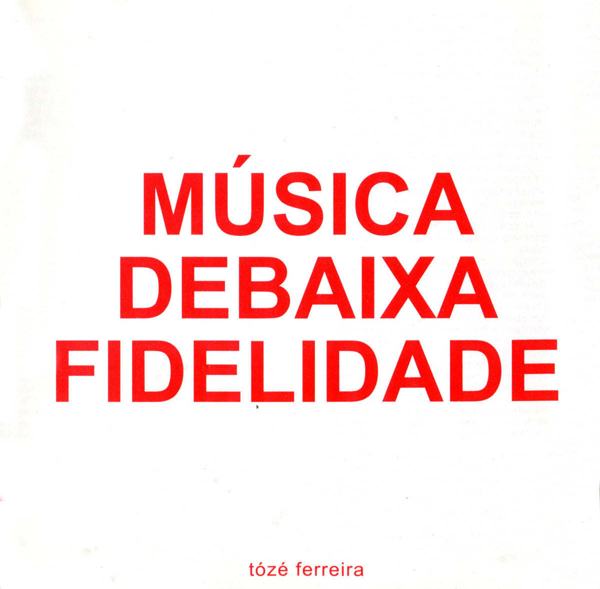 Tózé Ferreira – Música De Baixa Fidelidade