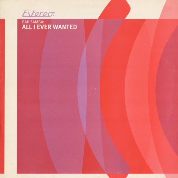 Bah Samba – All I Ever Wanted