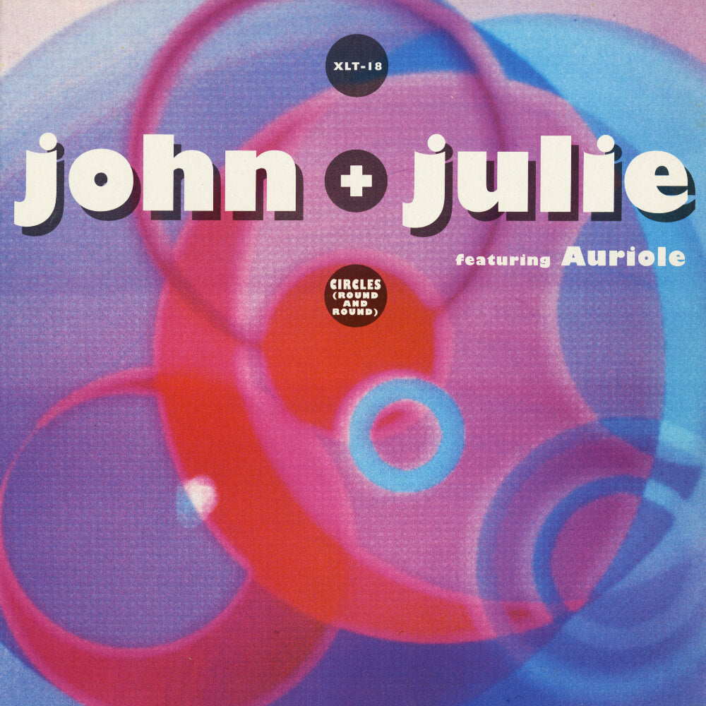 John + Julie Featuring Auriole – Circles (Round And Round)