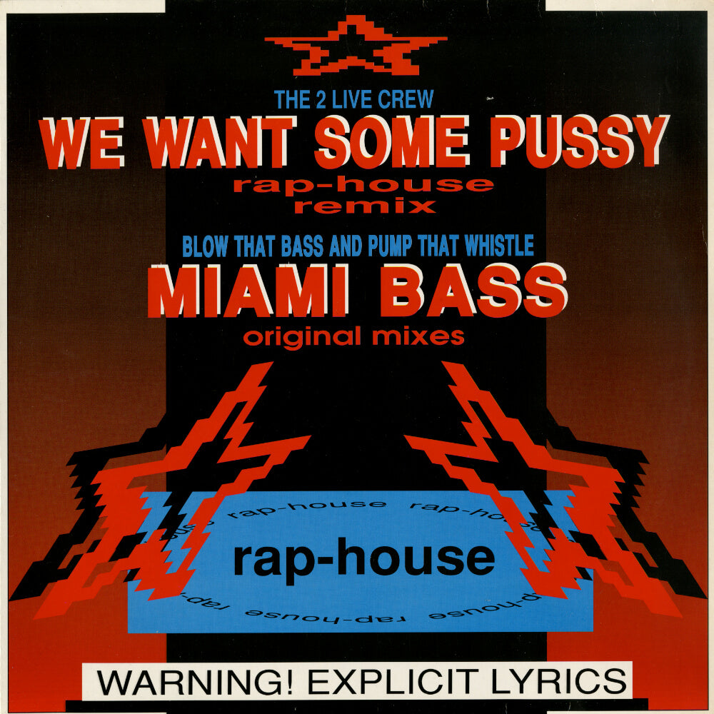The 2 Live Crew / Blow That Bass And Pump That Whistle – We Want Some Pussy (Rap-House Remix) / Miami Bass (Original Mixes)