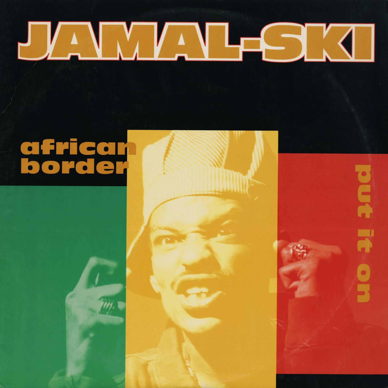 Jamal-Ski – African Border / Put It On