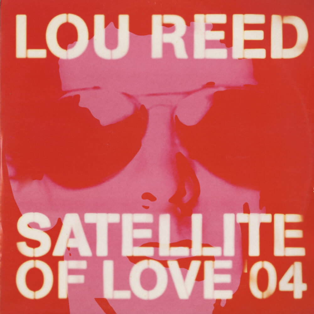 Lou Reed – Satellite Of Love '04
