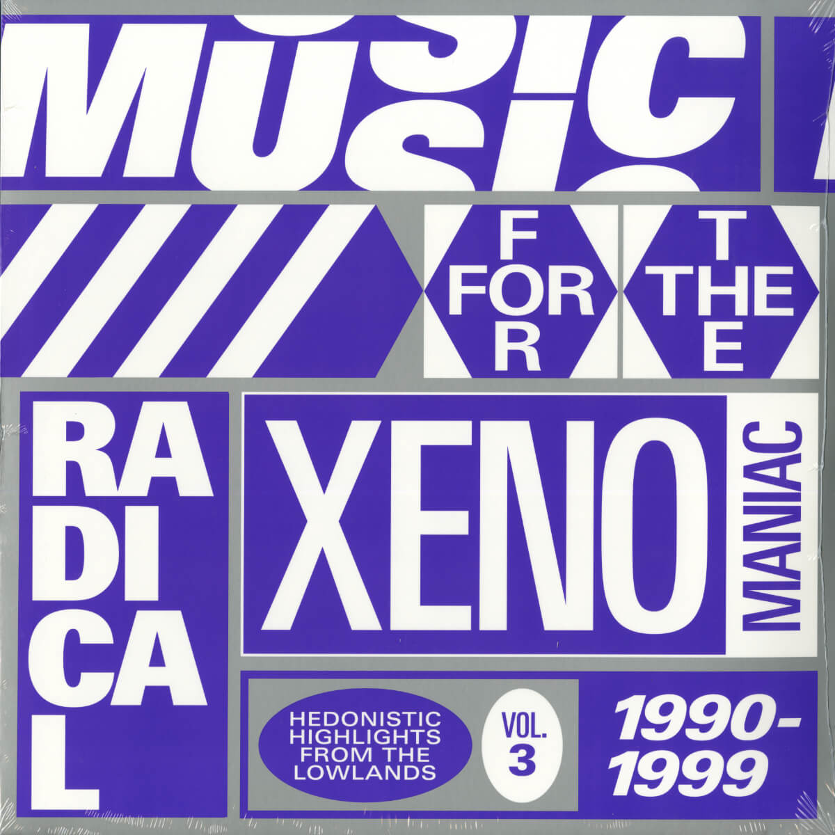 Various – Music For The Radical Xenomaniac Vol. 3 (Hedonistic Highlights From The Lowlands 1990 - 1999)