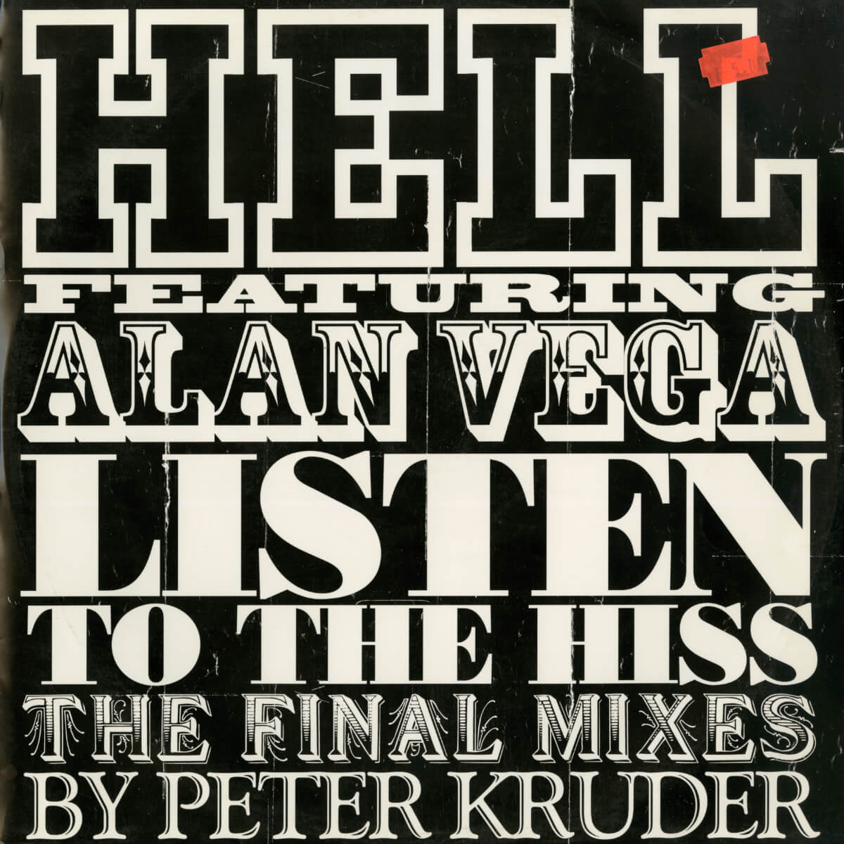 Hell Featuring Alan Vega – Listen To The Hiss (The Final Mixes By Peter Kruder)