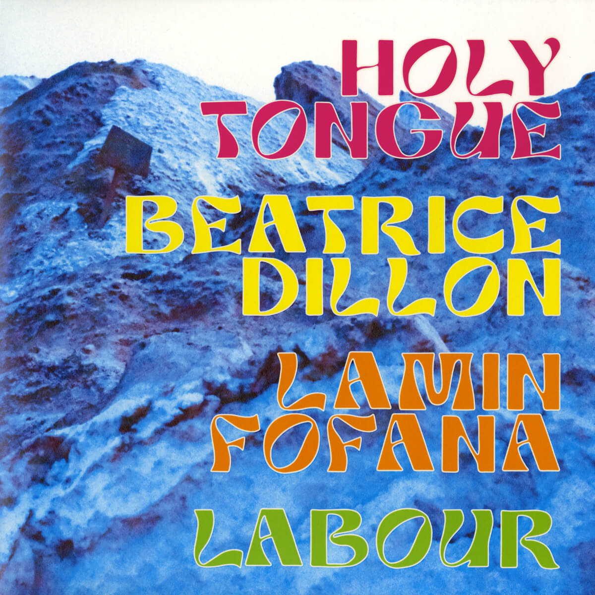 Holy Tongue, Beatrice Dillon, Lamin Fofana, Labour – S/T