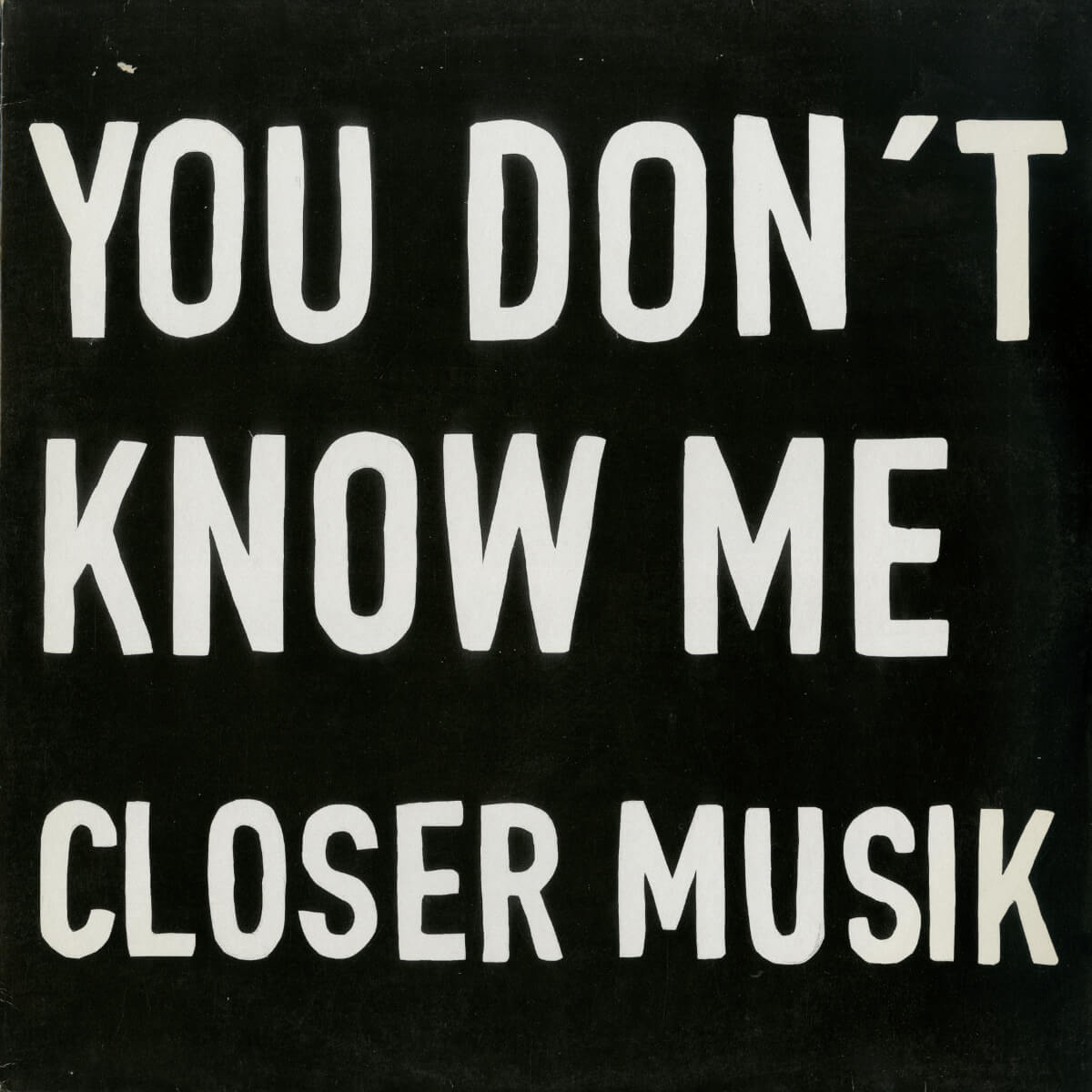 Closer Musik – You Don't Know Me