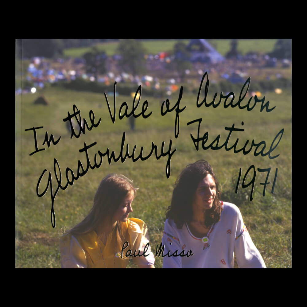 Paul Misso – In the Vale of Avalon: Glastonbury Festival 1971
