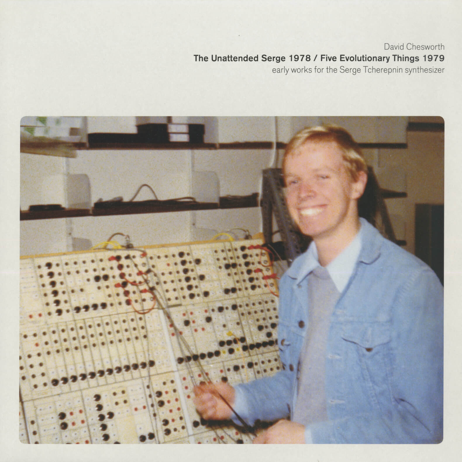 David Chesworth – The Unattended Serge 1978 / Five Evolutionary Things 1979