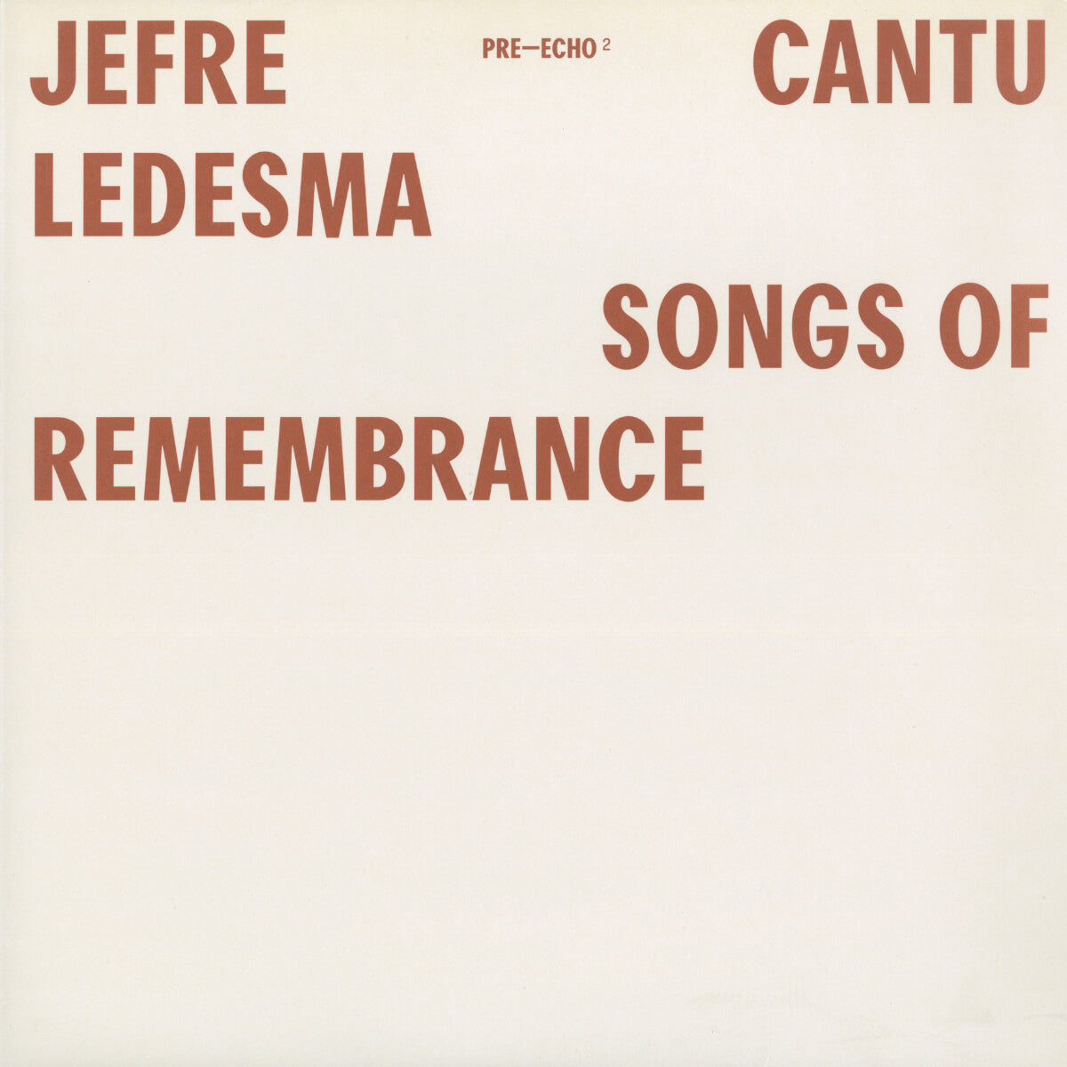 Jefre Cantu-Ledesma – Songs Of Remembrance