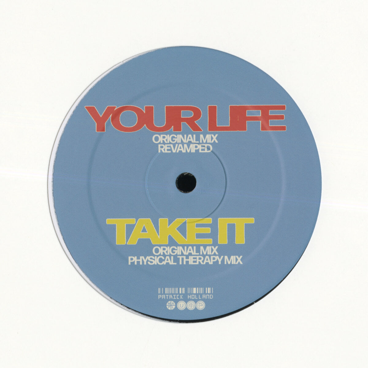 Patrick Holland – Your Life/Take It - Remixed