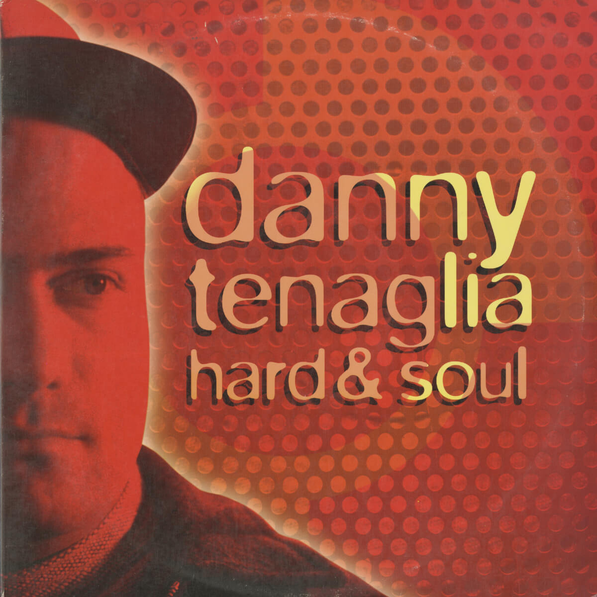 Danny Tenaglia – Hard & Soul