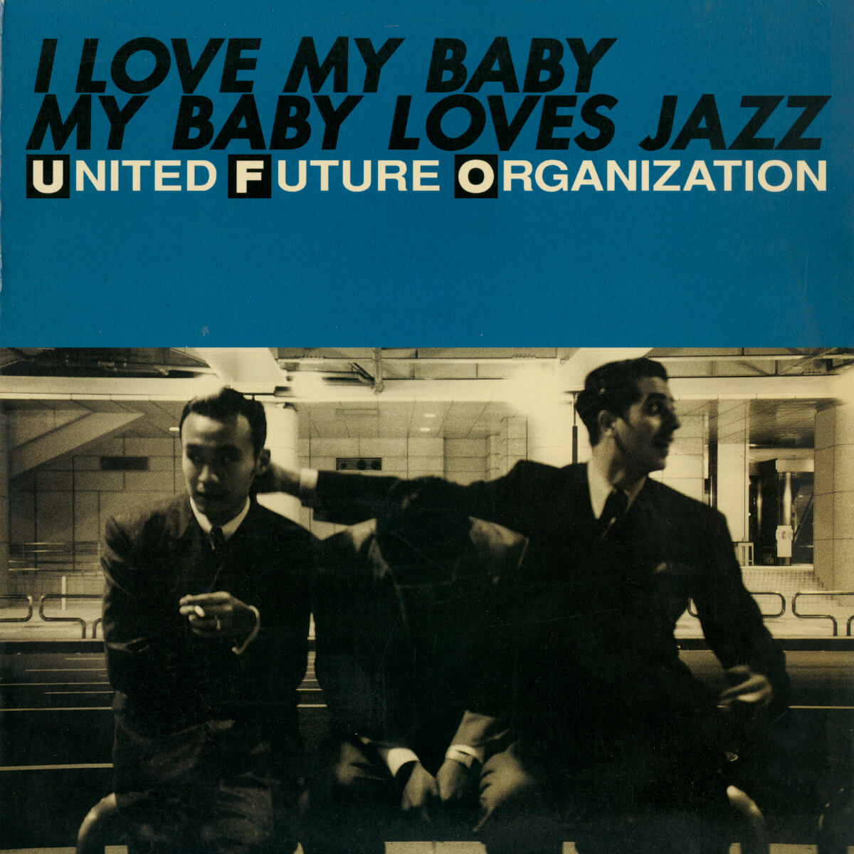 United Future Organization – I Love My Baby My Baby Loves Jazz