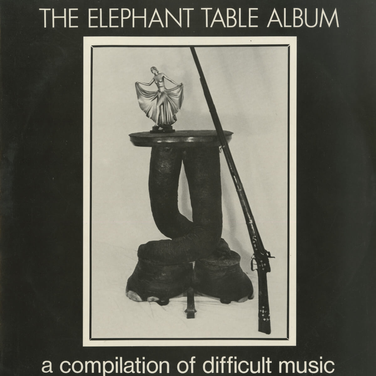 Various – The Elephant Table Album (A Compilation Of Difficult Music)