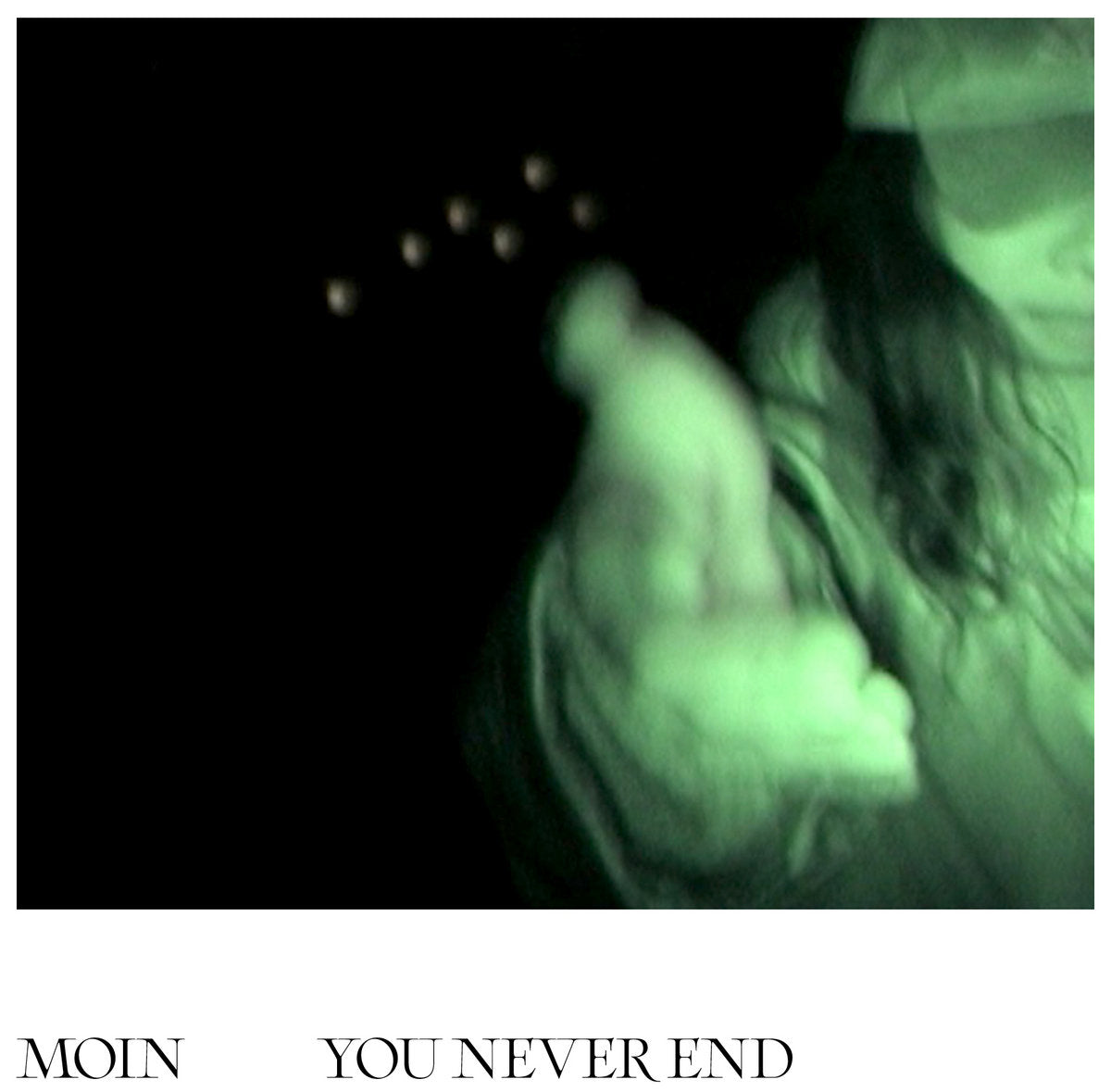 Moin – You Never End