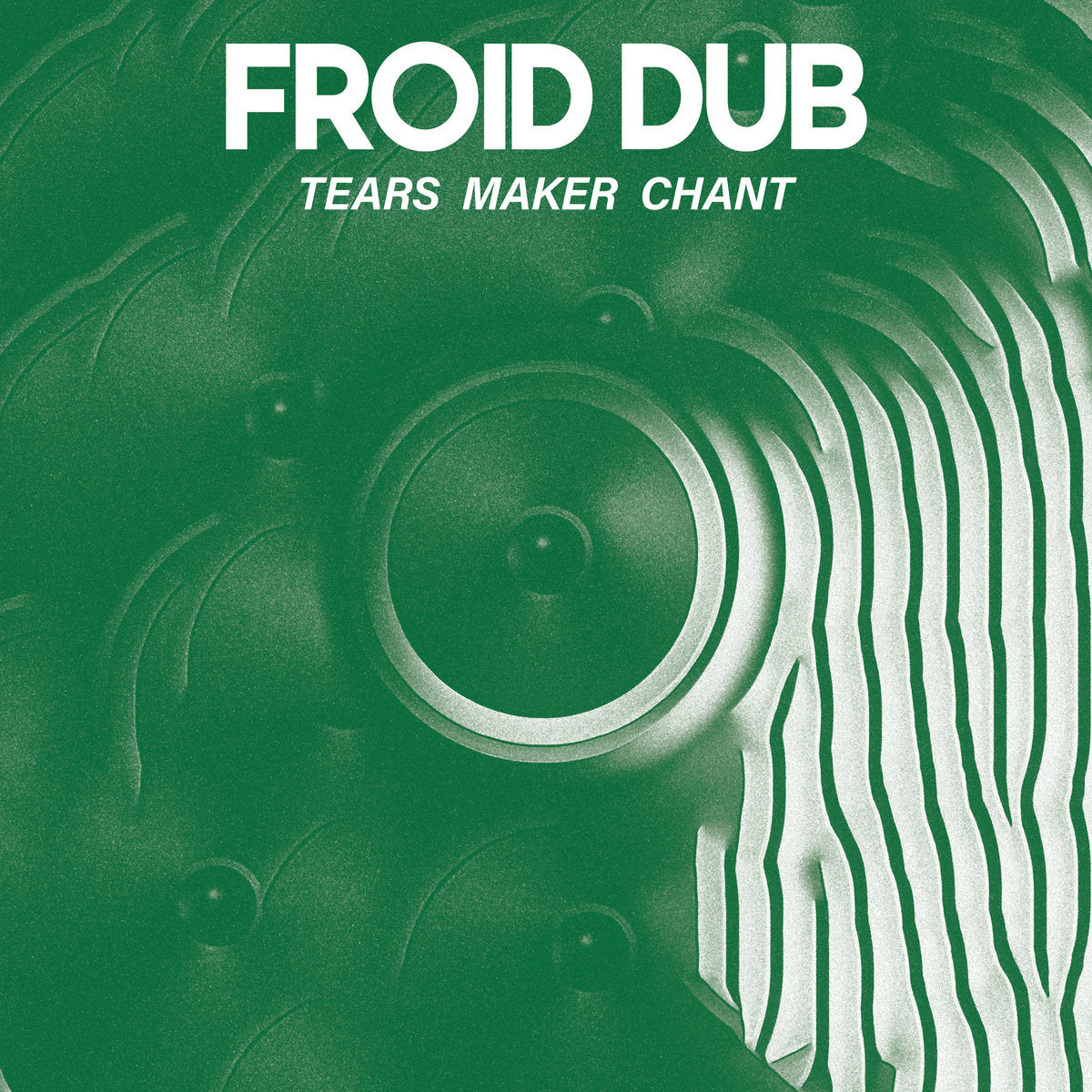 Froid Dub – Tears Maker Chant