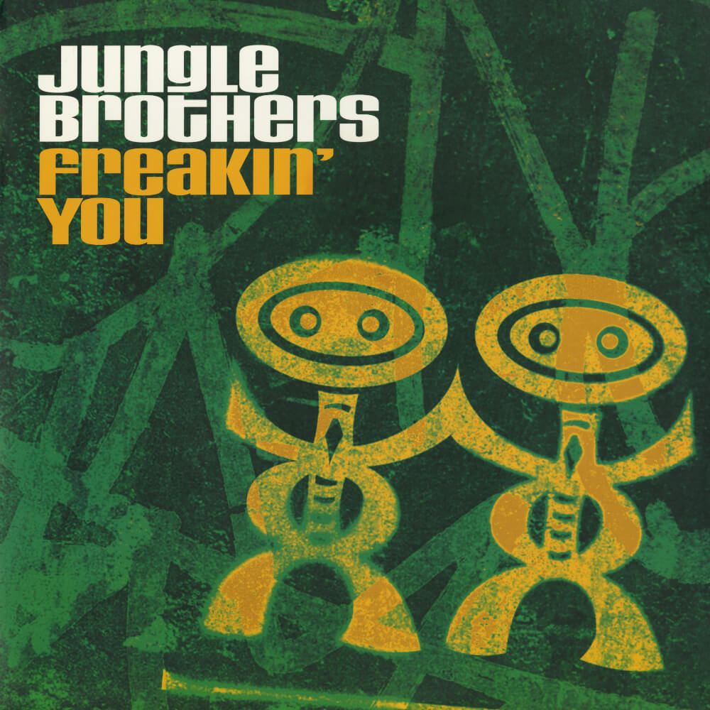 Jungle Brothers – Freakin' You