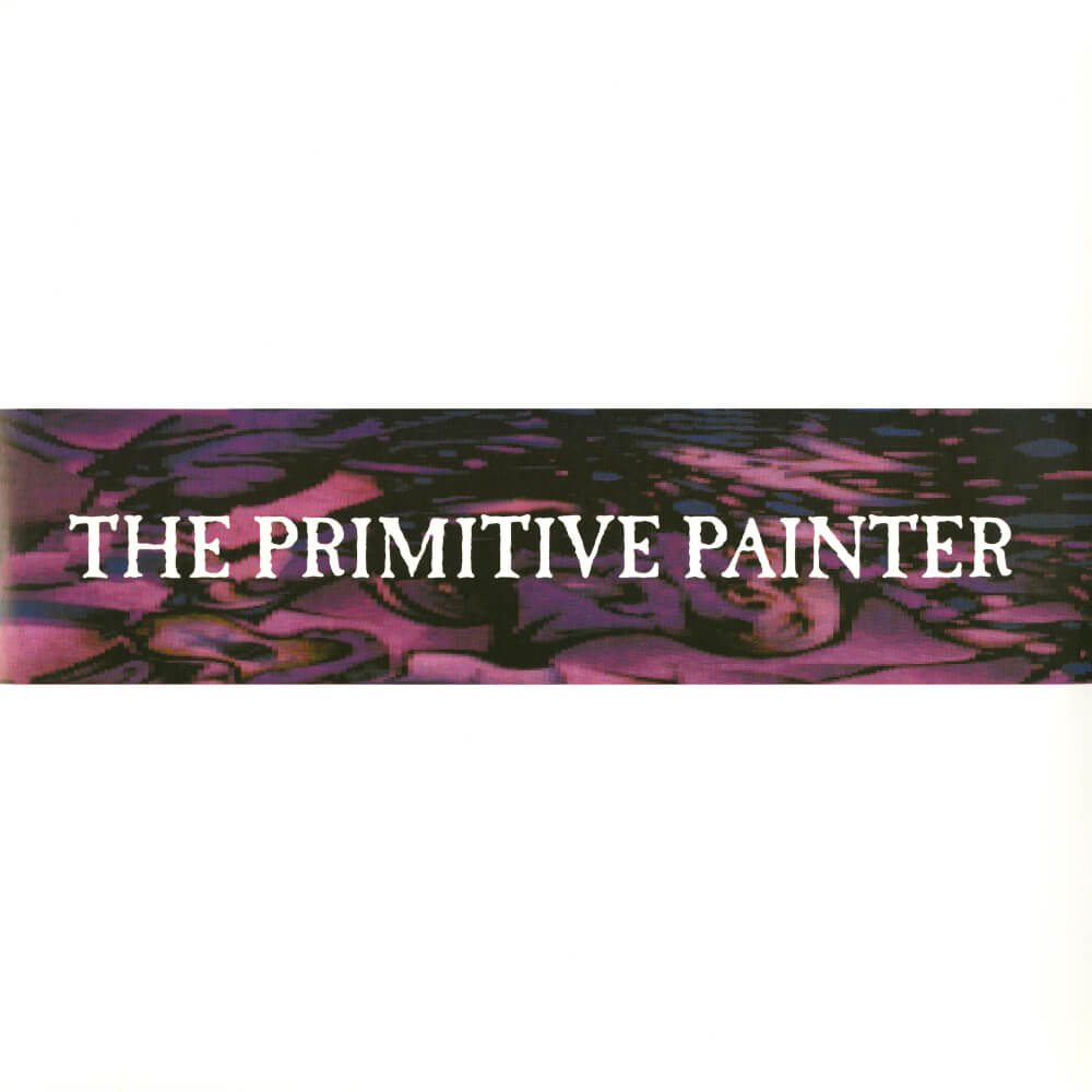 The Primitive Painter – The Primitive Painter (2020 Reissue)