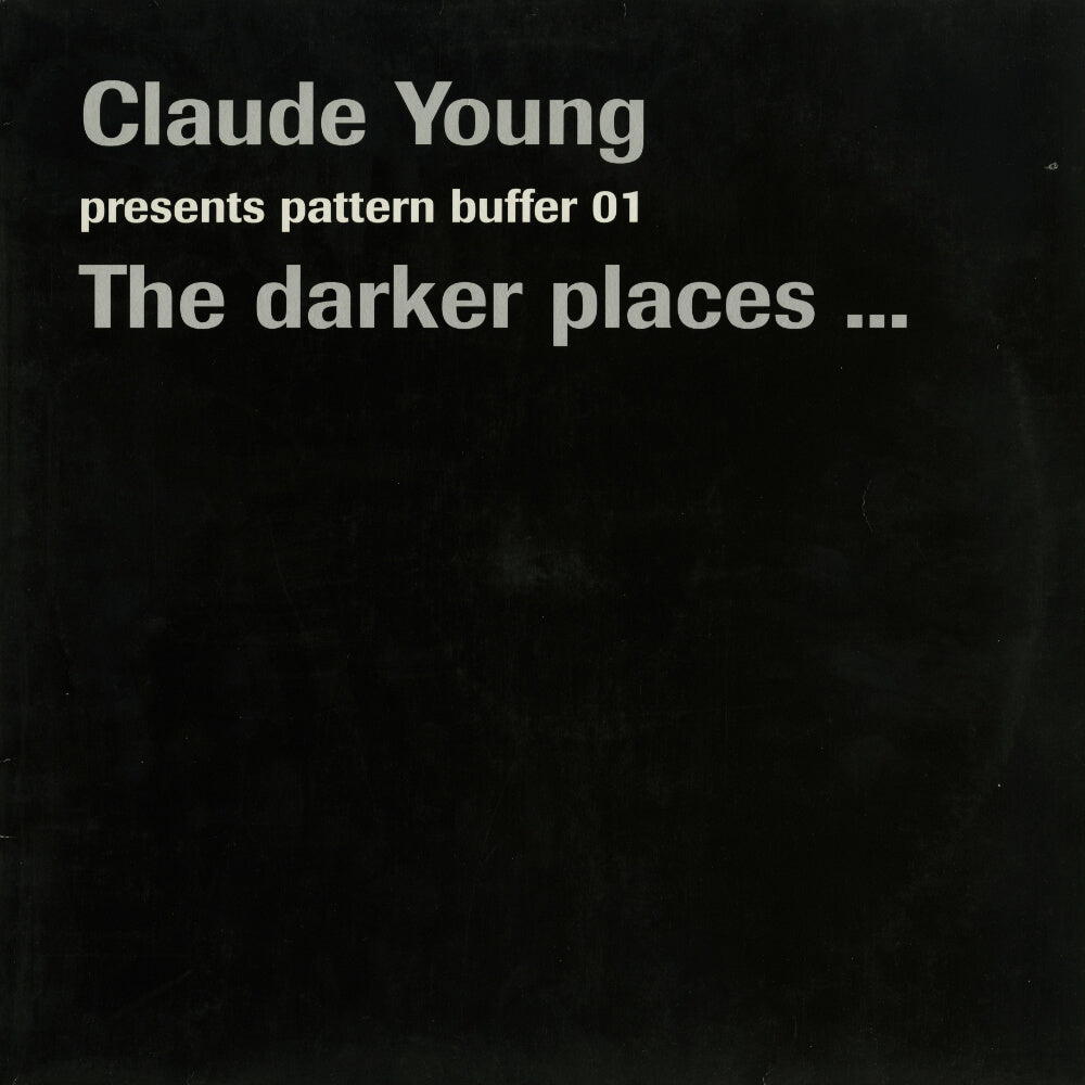 Claude Young – Pattern Buffer 01: The Darker Places...