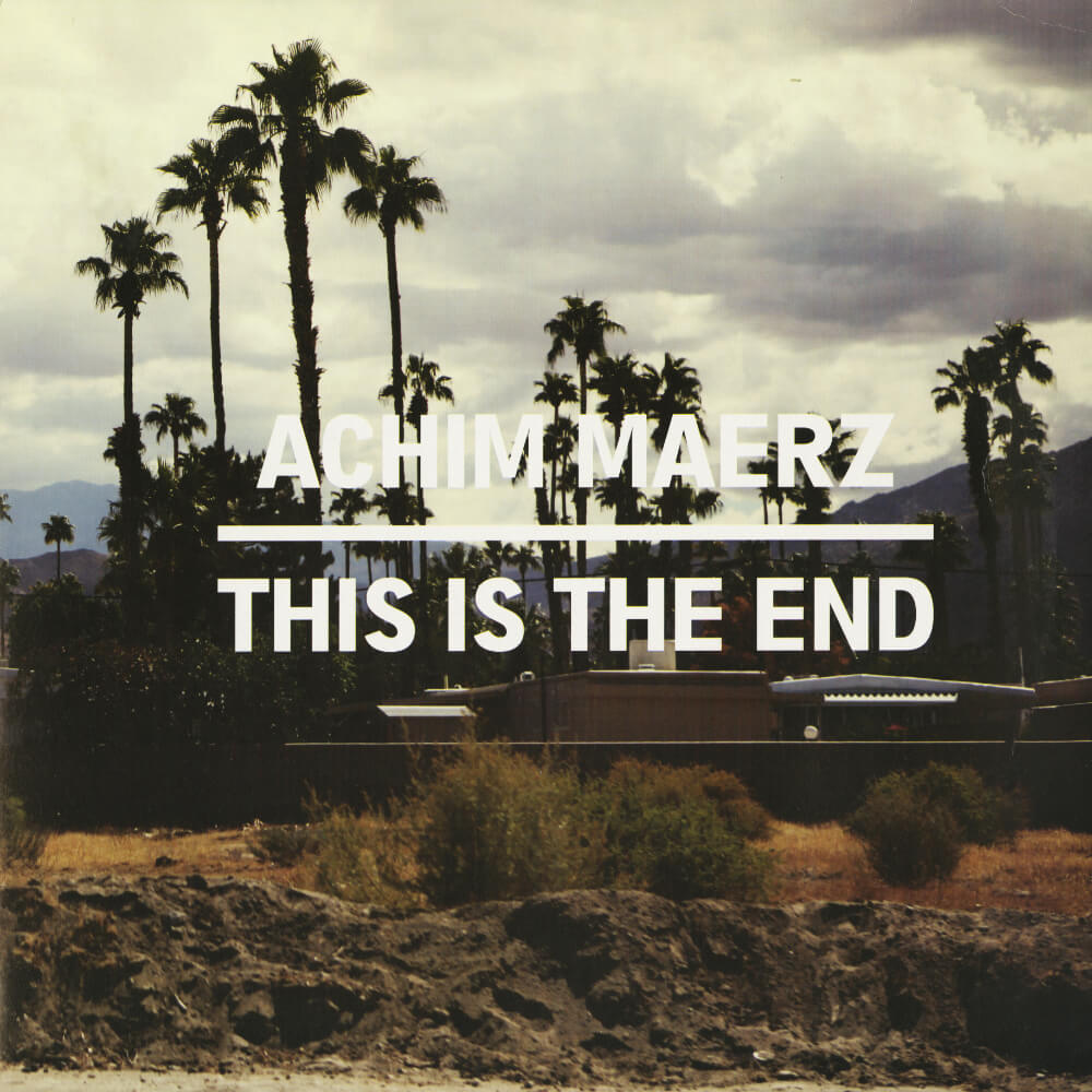 Achim Maerz – This Is The End