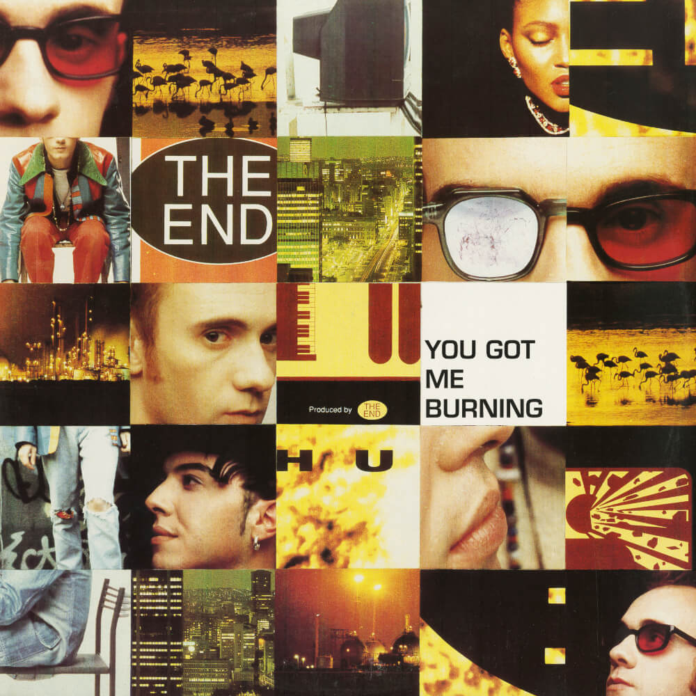 The End – You Got Me Burning