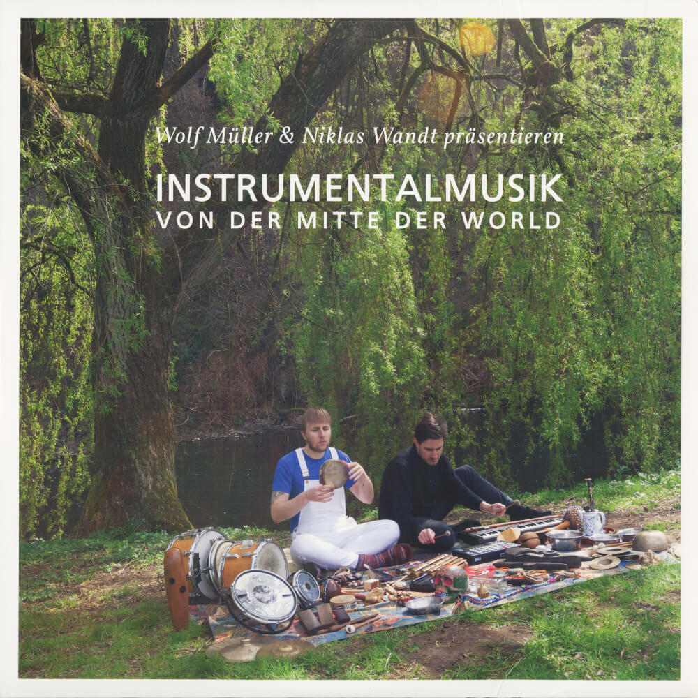 Wolf Müller & Niklas Wandt – Instrumentalmusik Von Der Mitte Der World