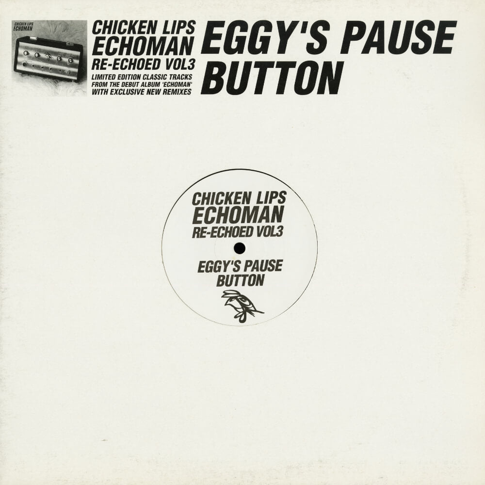 Chicken Lips – Echoman Re-Echoed Vol 3: Eggy's Pause Button