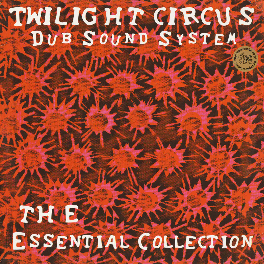Twilight Circus Dub Sound System – The Essential Collection