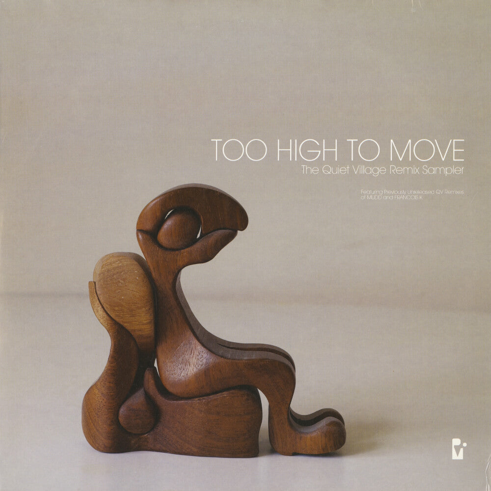 Mudd / Francois K – Too High To Move: The Quiet Village Remix Sampler