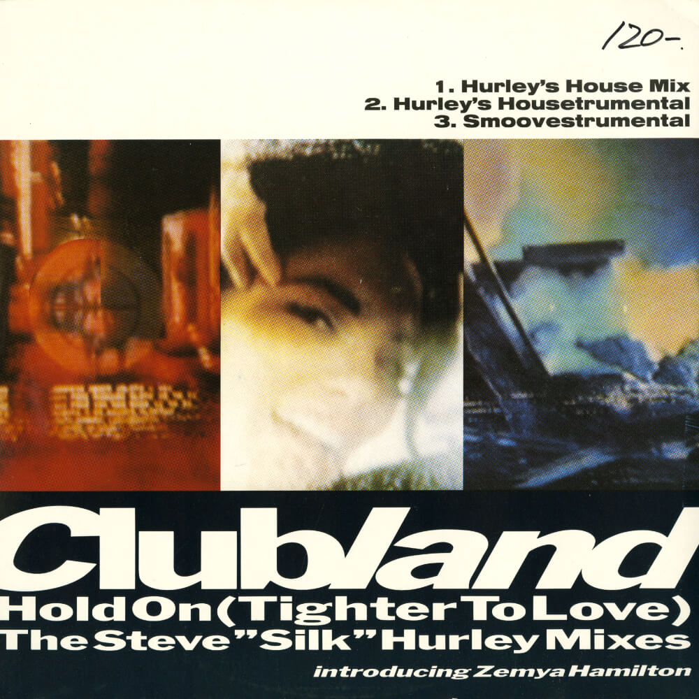 Clubland Introducing Zemya Hamilton – Hold On (Tighter To Love) The Steve "Silk" Hurley Mixes